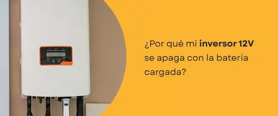 ¿Por qué mi inversor 12V se apaga con la batería cargada?