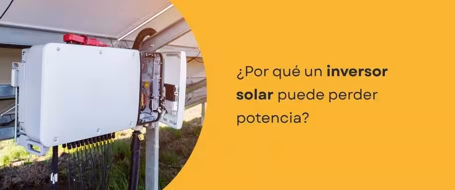 ¿Por qué un inversor solar puede perder potencia?