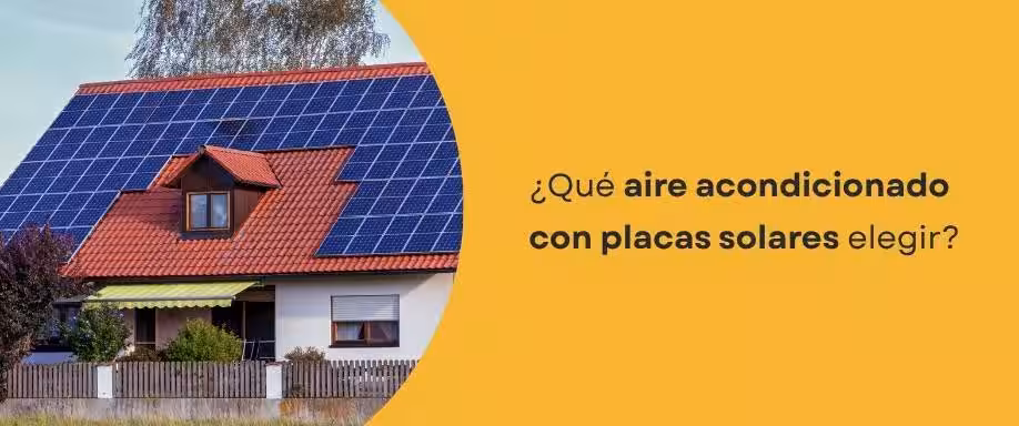 ¿Qué aire acondicionado con placas solares elegir?