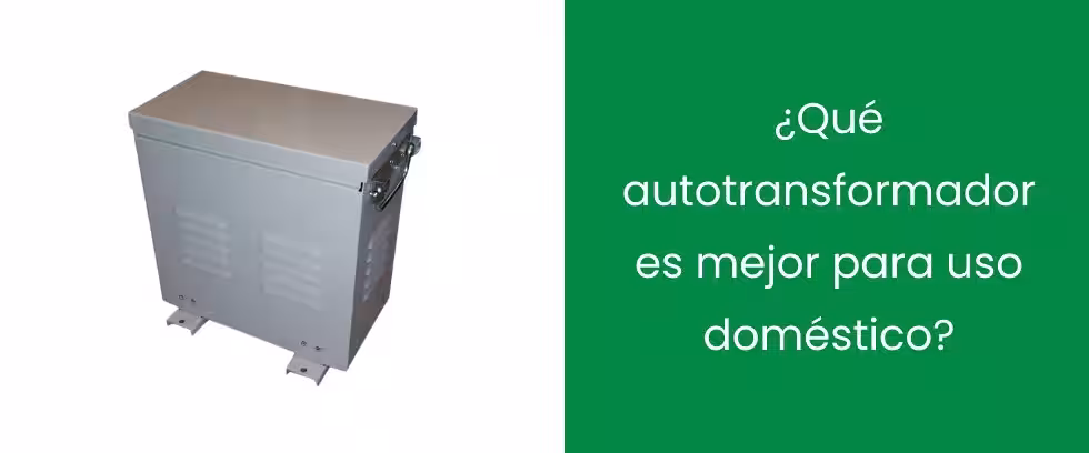 ¿Qué autotransformador es mejor para uso doméstico?
