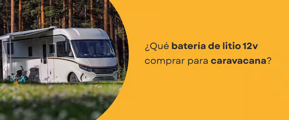 ¿Qué batería de litio 12v comprar para caravacana?