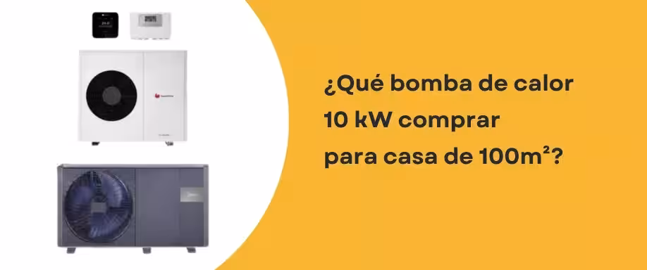 ¿Qué bomba de calor 10 kW comprar para casa de 100m²?