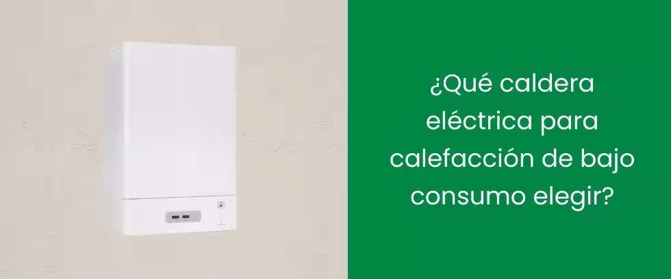 ¿Qué caldera eléctrica para calefacción de bajo consumo elegir?