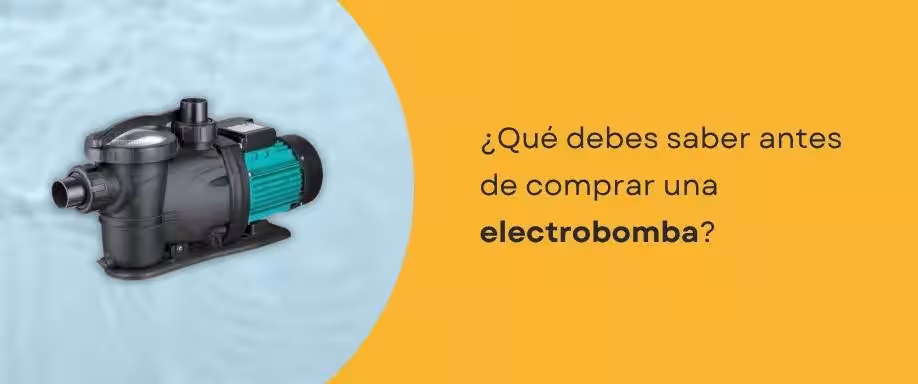 ¿Qué debes saber antes de comprar una electrobomba?