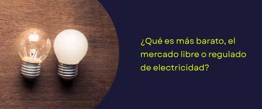 ¿Qué es más barato, el mercado libre o regulado de electricidad? ¿Qué es más barato, el mercado libre o regulado de electricidad?