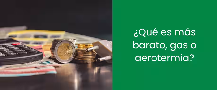 ¿Qué es más barato, gas o aerotermia?
