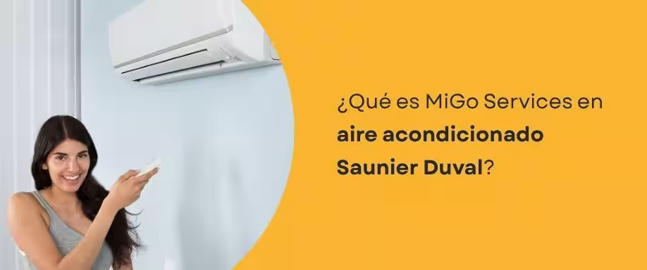 ¿Qué es MiGo Services en aire acondicionado Saunier Duval? ¿Qué es MiGo Services en aire acondicionado Saunier Duval?