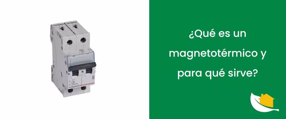 ¿Qué es un magnetotérmico y para qué sirve?
