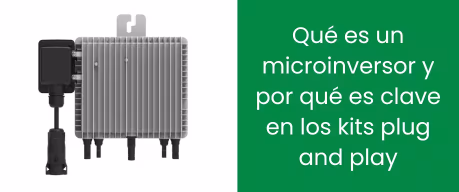 Qué es un microinversor y por qué es clave en los kits plug and play