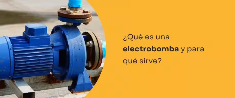 ¿Qué es una electrobomba y para qué sirve?