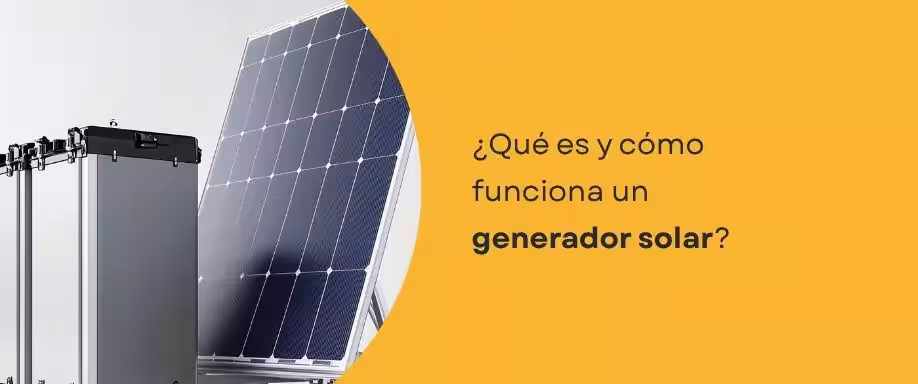 ¿Qué es y cómo funciona un generador solar?
