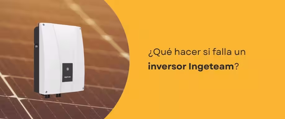 ¿Qué hacer si falla un inversor Ingeteam?