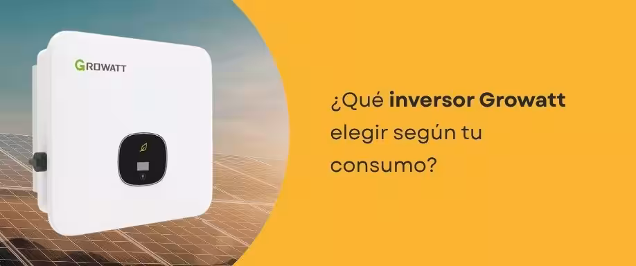 ¿Qué inversor Growatt elegir según tu consumo?