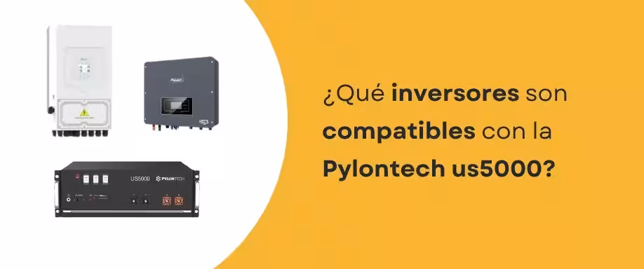 ¿Qué inversores son compatibles con la Pylontech us5000?