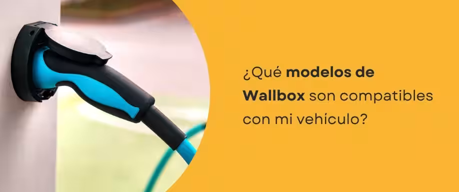 ¿Qué modelos de Wallbox son compatibles con mi vehículo?