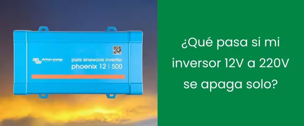¿Qué pasa si mi inversor 12V a 220V se apaga solo?