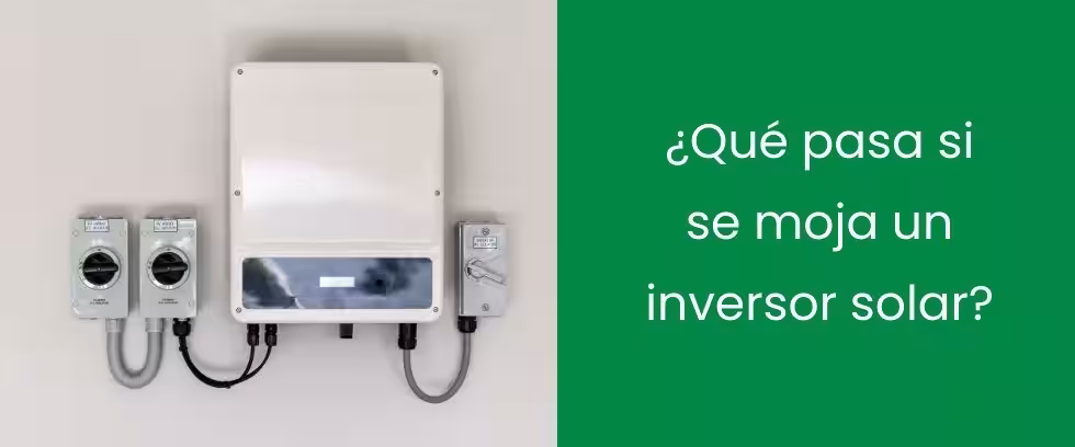 ¿Qué pasa si se moja un inversor solar?