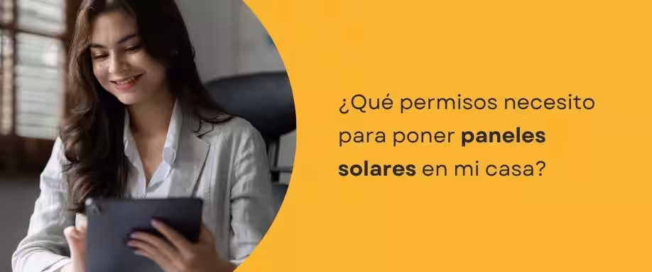 ¿Qué permisos necesito para poner paneles solares en mi casa?