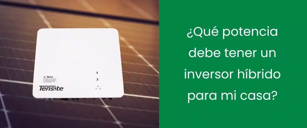 ¿Qué potencia debe tener un inversor híbrido para mi casa?