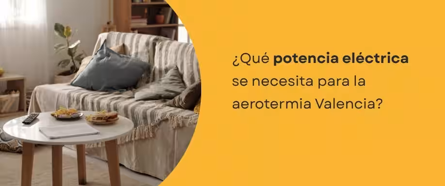 ¿Qué potencia eléctrica se necesita para la aerotermia Valencia?