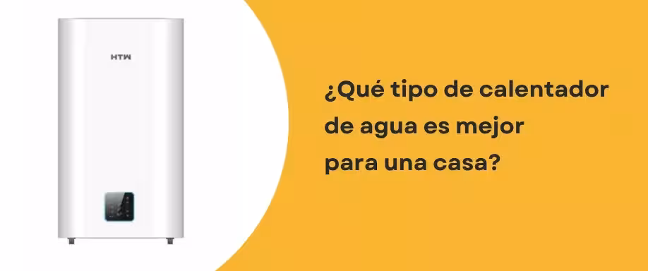 ¿Qué tipo de calentador de agua es mejor para una casa?