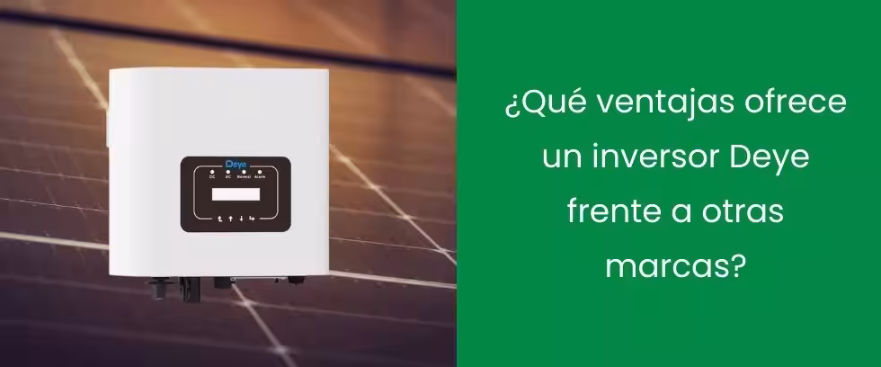 ¿Qué ventajas ofrece un inversor Deye frente a otras marcas?