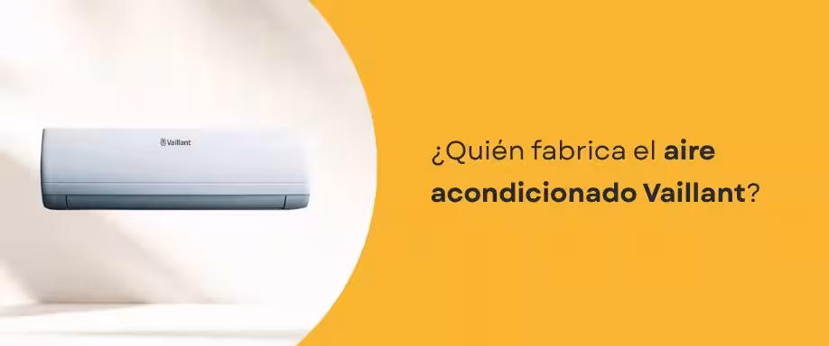 ¿Quién fabrica el aire acondicionado Vaillant? ¿Quién fabrica el aire acondicionado Vaillant?