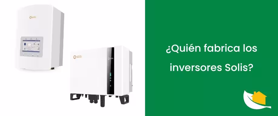 ¿Quién fabrica los inversores Solis?
