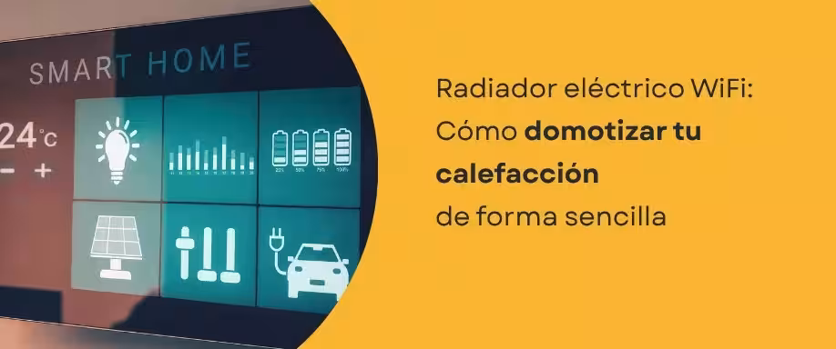 Radiador eléctrico WiFi: Cómo domotizar tu calefacción de forma sencilla Radiador eléctrico WiFi: Cómo domotizar tu calefacción de forma sencilla