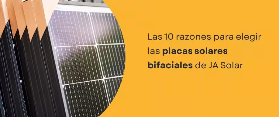 Las 10 razones para elegir las placas solares bifaciales de JA Solar
