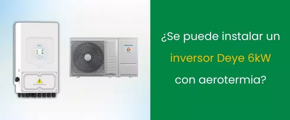 ¿Se puede instalar un inversor Deye 6kW con aerotermia?