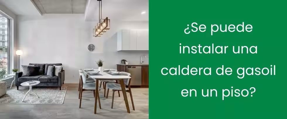 ¿Se puede instalar una caldera de gasoil en un piso? ¿Se puede instalar una caldera de gasoil en un piso?