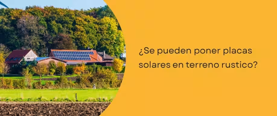 ¿Se pueden poner placas solares en terreno rustico?