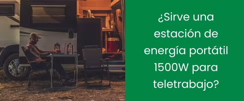 ¿Sirve una estación de energía portátil 1500W para teletrabajo?