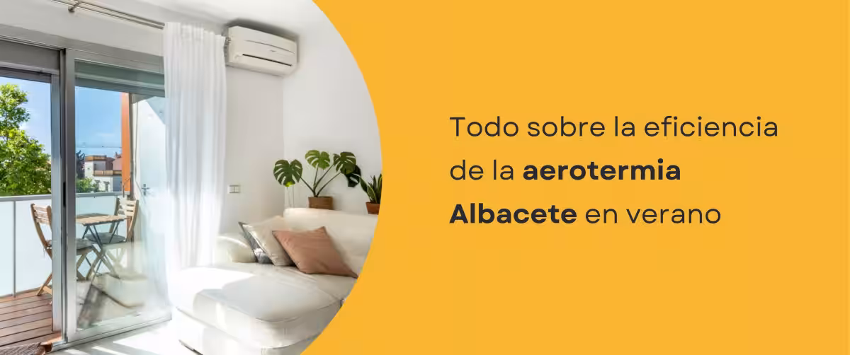 Todo sobre la eficiencia de la aerotermia Albacete en verano Todo sobre la eficiencia de la aerotermia Albacete en verano