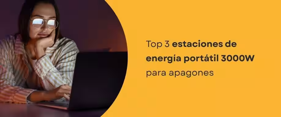 Top 3 estaciones de energía portátil 3000W para apagones