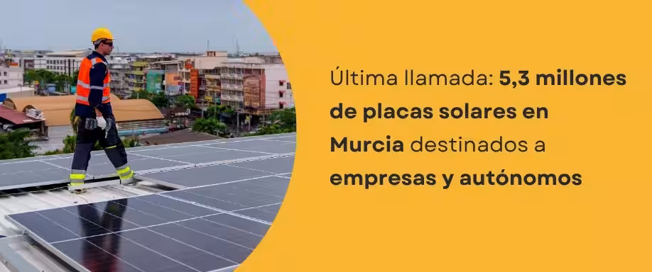 Última llamada: 5,3 millones para placas solares en Murcia destinados a empresas y autónomos