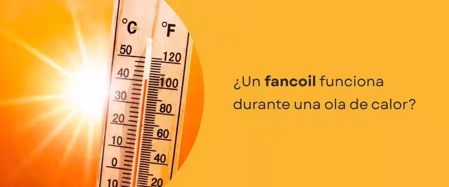 ¿Un fancoil funciona durante una ola de calor?