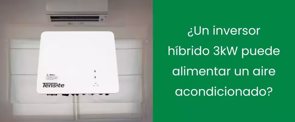 ¿Un inversor híbrido 3kW puede alimentar un aire acondicionado?