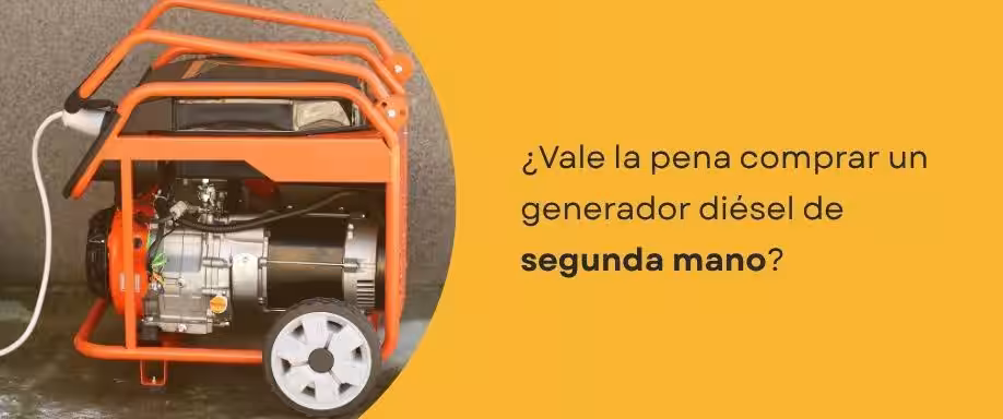 ¿Vale la pena comprar un generador diésel de segunda mano​?