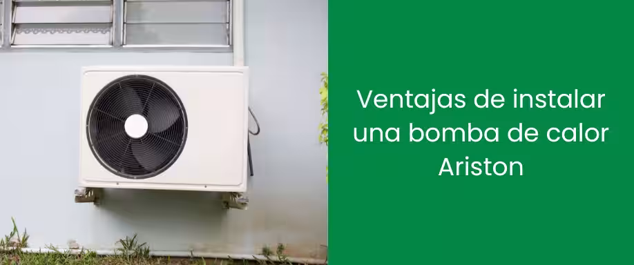 Ventajas de instalar una bomba de calor Ariston