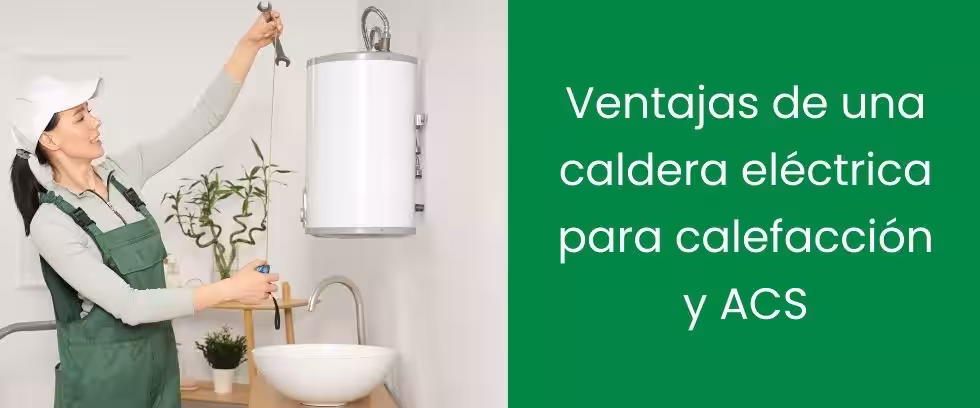 Ventajas de una caldera eléctrica para calefacción y ACS