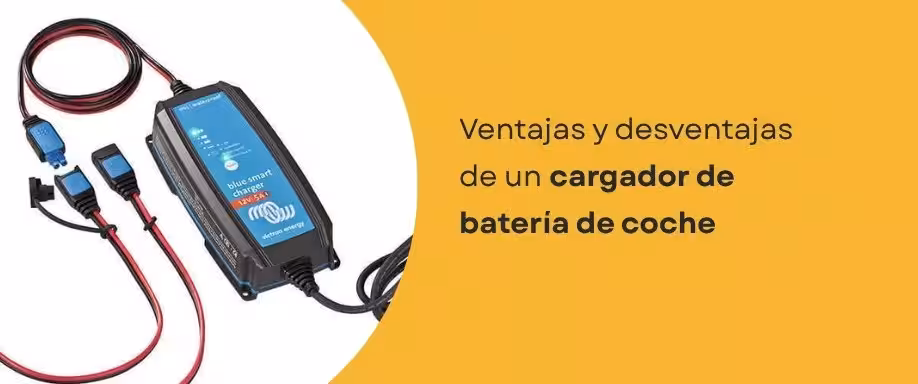 Ventajas y desventajas de un cargador de batería de coche