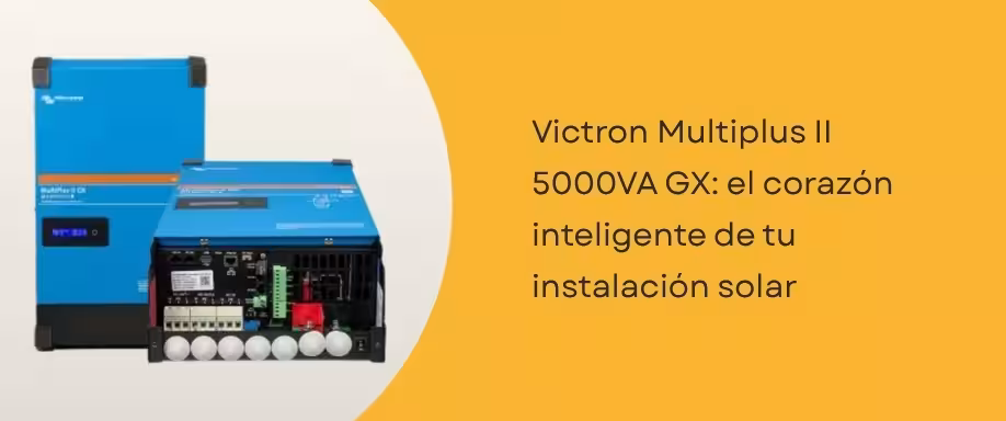 Victron Multiplus II 5000VA GX: el corazón inteligente de tu instalación solar