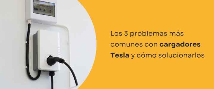 3 problemas comunes con los cargadores Tesla y cómo solucionarlos 3 problemas comunes con los cargadores Tesla y cómo solucionarlos