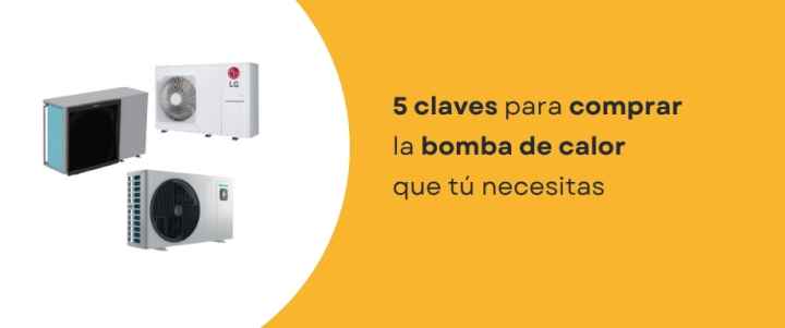 5 claves para comprar la bomba de calor que tú necesitas