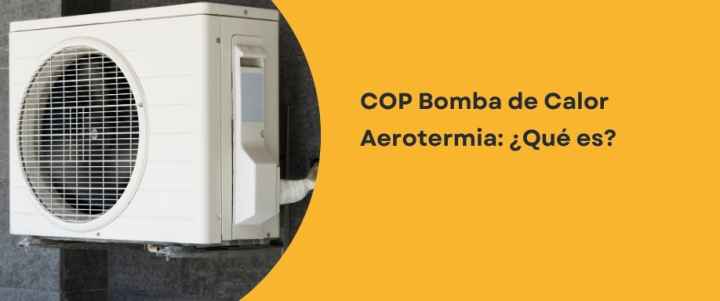 COP Bomba de Calor Aerotermia