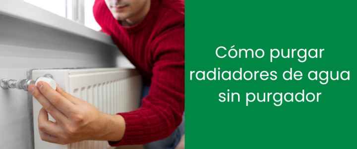Cómo purgar radiadores de agua sin purgador