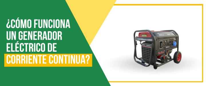 ¿Cómo funciona un generador eléctrico de corriente continua?