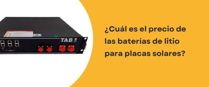 ¿Cuál es el precio de las baterías de litio para placas solares?